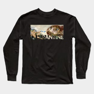 quarantine Long Sleeve T-Shirt